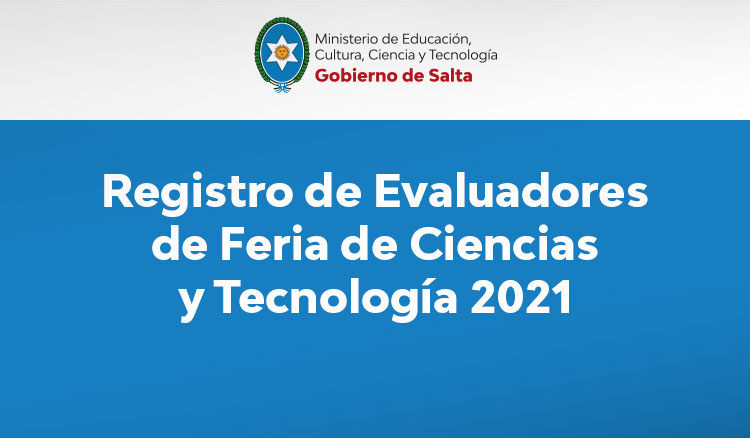 Registro de Evaluadores de Feria de Ciencias y Tecnología 2021 Registro de Evaluadores de Feria de Ciencias y Tecnología 2021