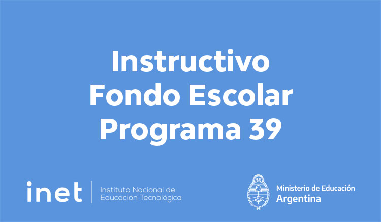 Instructivo 2021 de fondo escolar 39 de INET