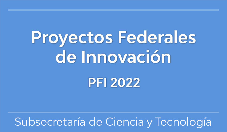 Imagen Proyectos Federales de Innovación - PFI 2022