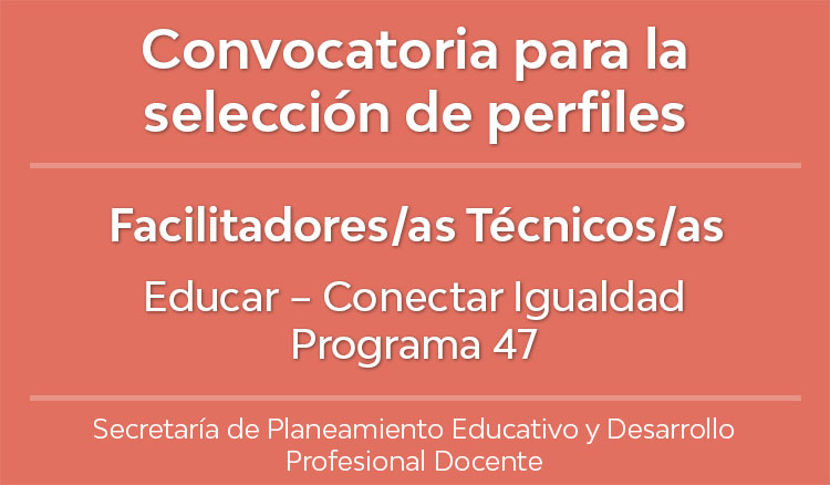 Convocatoria para la cobertura de perfiles para el Programa 47 Educar Imagen Convocatoria para la cobertura de perfiles para el Programa 47 Educar