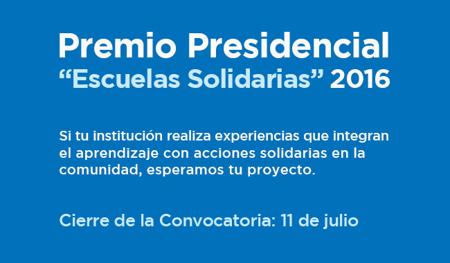 Premio Presidencial “Escuelas Solidarias” 2016 Premio Presidencial “Escuelas Solidarias” 2016