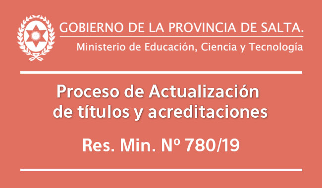 Proceso de Actualización de títulos y acreditaciones, previsto en Res. Min. Nº 780/19