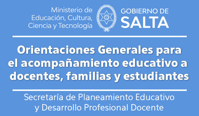 Orientaciones Generales para el acompañamiento educativo a docentes, familias y estudiantes