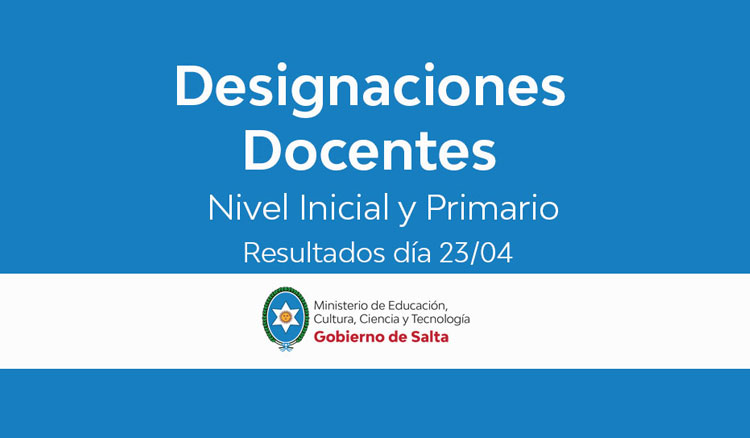 Designaciones docentes Nivel Primario e Inicial Designaciones docentes Nivel Primario e Inicial