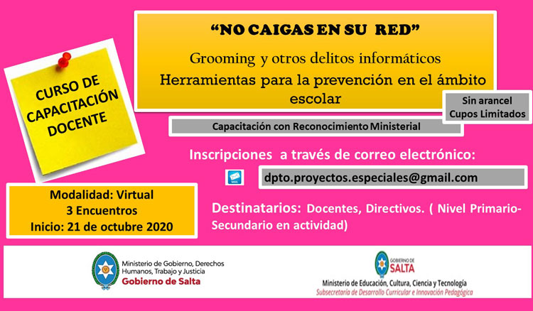 Curso de capacitación “No caigas en su red” Grooming y otros delitos informáticos. Herramientas para la prevención en el ámbito Escolar Curso de capacitación “No caigas en su red” Grooming y otros delitos informáticos. Herramientas para la prevención en el ámbito Escolar